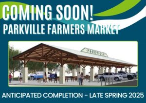 Coming Soon Parkville Farmers Market Anticipated Completion - Late Spring 2025
